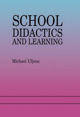 Uljens |  School Didactics And Learning | Buch |  Sack Fachmedien