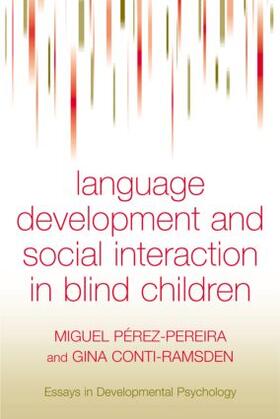 Perez-Pereira / Conti-Ramsden |  Language Development and Social Interaction in Blind Children | Buch |  Sack Fachmedien