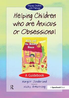 Sunderland |  Helping Children Who are Anxious or Obsessional | Buch |  Sack Fachmedien