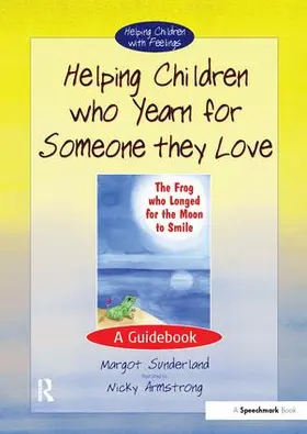 Sunderland |  Helping Children Who Yearn for Someone They Love | Buch |  Sack Fachmedien