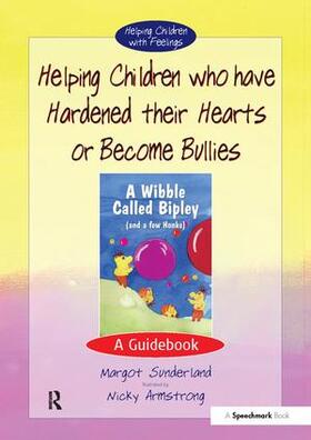 Sunderland |  Helping Children who have hardened their hearts or become bullies | Buch |  Sack Fachmedien