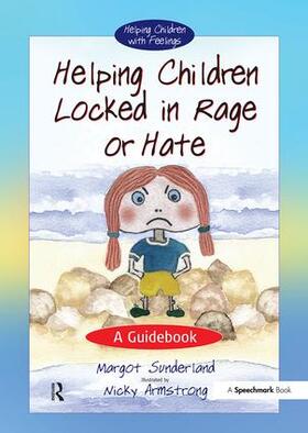 Sunderland / Hancock |  Helping Children Locked in Rage or Hate | Buch |  Sack Fachmedien