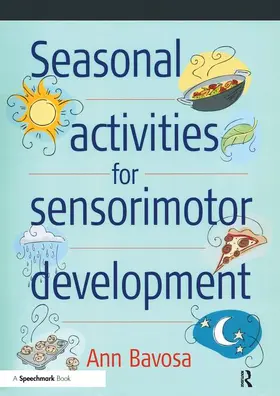 Bavosa |  Seasonal Activities for Sensorimotor Development | Buch |  Sack Fachmedien