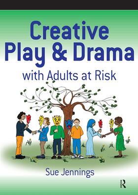 Jennings |  Creative Play and Drama with Adults at Risk | Buch |  Sack Fachmedien