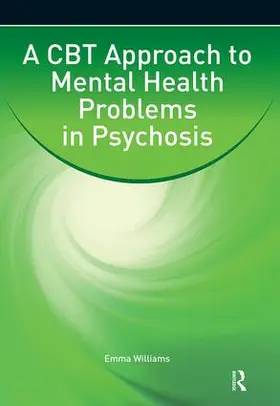 Williams |  A CBT Approach to Mental Health Problems in Psychosis | Buch |  Sack Fachmedien