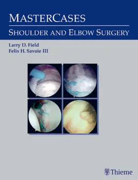 Field / Savoie |  MasterCases in Shoulder and Elbow Surgery | Buch |  Sack Fachmedien