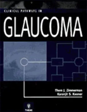 Zimmerman / Kooner |  Clinical Pathways in Glaucoma | Buch |  Sack Fachmedien