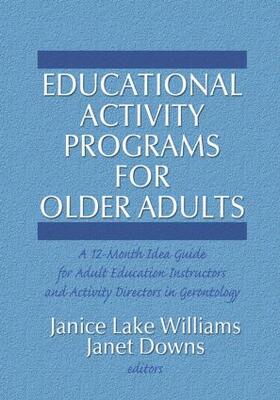 Williams / Downs |  Educational Activity Programs for Older Adults | Buch |  Sack Fachmedien