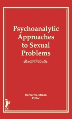 Strean |  Psychoanalytic Approaches to Sexual Problems | Buch |  Sack Fachmedien