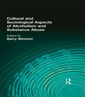 Stimmel |  Cultural and Sociological Aspects of Alcoholism and Substance Abuse | Buch |  Sack Fachmedien