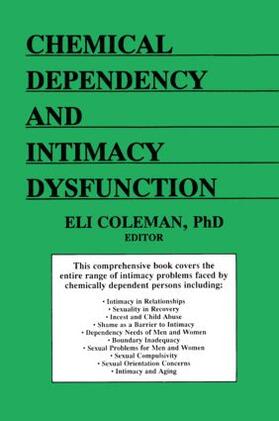 Carruth / Coleman | Chemical Dependency and Intimacy Dysfunction | Buch | 978-0-86656-826-5 | sack.de