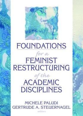 Paludi / Steuernagel / Cole |  Foundations for a Feminist Restructuring of the Academic Disciplines | Buch |  Sack Fachmedien