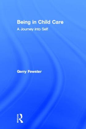 Fewster / Beker |  Being in Child Care | Buch |  Sack Fachmedien