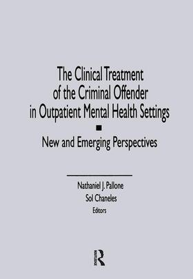 Pallone / Chanales |  The Clinical Treatment of the Criminal Offender in Outpatient Mental Health Settings | Buch |  Sack Fachmedien