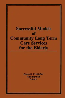 Killeffer / Bennett |  Successful Models of Community Long Term Care Services for the Elderly | Buch |  Sack Fachmedien