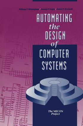 Birmingham / Gupta / Siewiorek |  Automating the Design of Computer Systems | Buch |  Sack Fachmedien