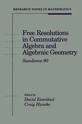 Eisenbud / Huneke |  Free Resolutions in Commutative Algebra and Algebraic Geometry | Buch |  Sack Fachmedien