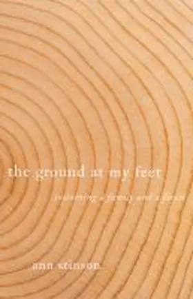 Stinson |  The Ground at My Feet: Sustaining a Family and a Forest | Buch |  Sack Fachmedien