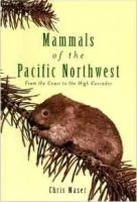 Maser |  Mammals of the Pacific Northwest: From the Coast to the High Cascades | Buch |  Sack Fachmedien