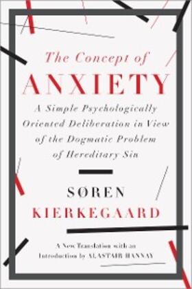 Kierkegaard |  The Concept of Anxiety: A Simple Psychologically Oriented Deliberation in View of the Dogmatic Problem of Hereditary Sin | eBook | Sack Fachmedien