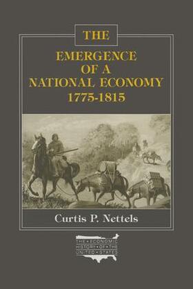 Nettels |  The Emergence of a National Economy, 1775-1815 | Buch |  Sack Fachmedien