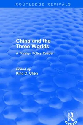 Chen |  China and the Three Worlds: A Foreign Policy Reader | Buch |  Sack Fachmedien