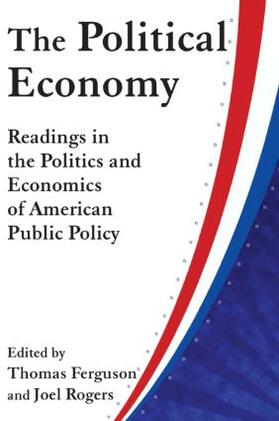 Ferguson / Rogers |  The Political Economy: Readings in the Politics and Economics of American Public Policy | Buch |  Sack Fachmedien