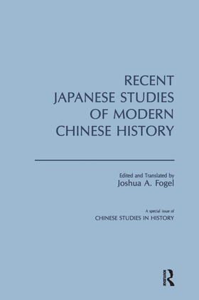 Fogel |  Recent Japanese Studies of Modern Chinese History: v. 1 | Buch |  Sack Fachmedien