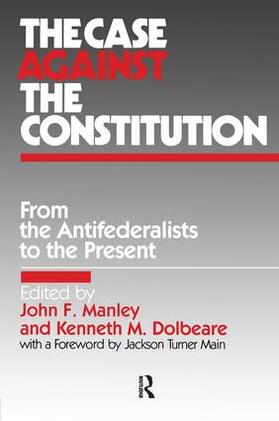 Manley / Dolbeare |  The Case Against the Constitution | Buch |  Sack Fachmedien