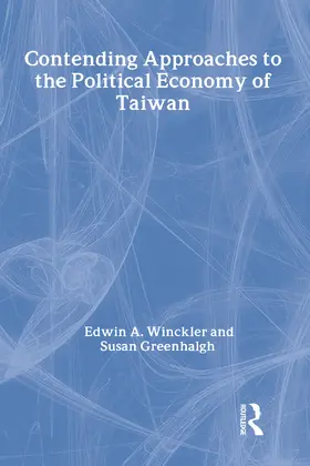 Winckler / Greenhalgh |  Contending Approaches to the Political Economy of Taiwan | Buch |  Sack Fachmedien