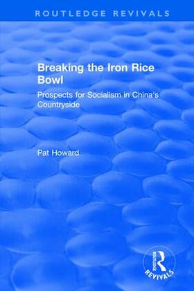 Howard |  Breaking the Iron Rice Bowl: Prospects for Socialism in China's Countryside | Buch |  Sack Fachmedien