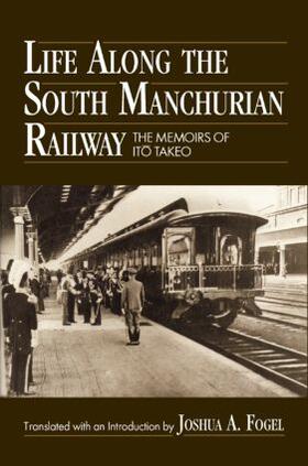 Takeo / Fogel |  Life Along the South Manchurian Railroad | Buch |  Sack Fachmedien
