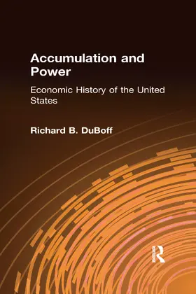 DuBoff |  Accumulation and Power: Economic History of the United States | Buch |  Sack Fachmedien