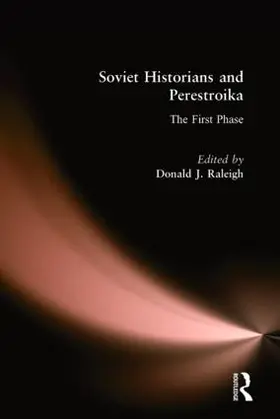 Raleigh |  Soviet Historians and Perestroika | Buch |  Sack Fachmedien