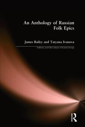 Bailey / Ivanova |  An Anthology of Russian Folk Epics | Buch |  Sack Fachmedien