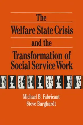 Fabricant / Burghardt / Epstein |  The Welfare State Crisis and the Transformation of Social Service Work | Buch |  Sack Fachmedien