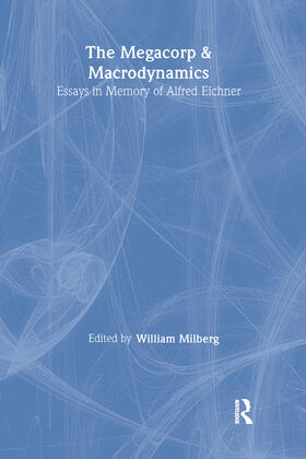 Milberg |  The Megacorp and Macrodynamics: Essays in Memory of Alfred Eichner | Buch |  Sack Fachmedien