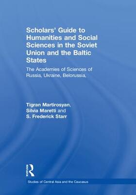 Martirosyan / Maretti / Starr |  Scholars' Guide to Humanities and Social Sciences in the Soviet Union and the Baltic States | Buch |  Sack Fachmedien