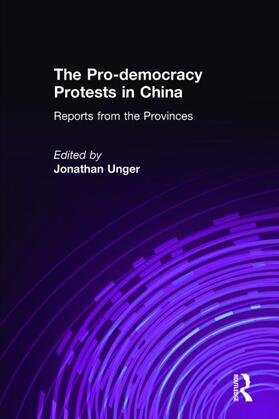 Unger |  The Pro-democracy Protests in China: Reports from the Provinces | Buch |  Sack Fachmedien