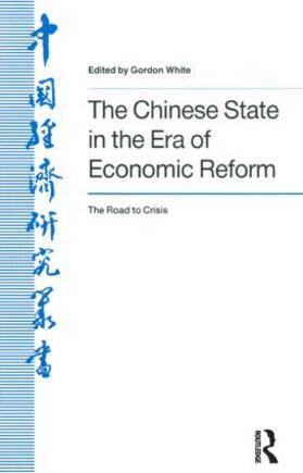 White | The Chinese State in the Era of Economic Reform : the Road to Crisis | Buch | 978-0-87332-853-1 | sack.de