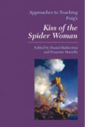 Balderston / Masiello |  Approaches to Teaching Puig's Kiss of the Spider Woman | Buch |  Sack Fachmedien