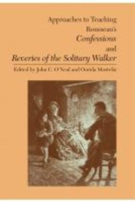 O'Neal / Mostefai |  Approaches to Teaching Rousseau's Confessions and Reveries of the Solitary Walker | Buch |  Sack Fachmedien