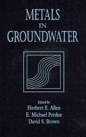 Allen / Perdue / Brown |  Metals in Groundwater | Buch |  Sack Fachmedien