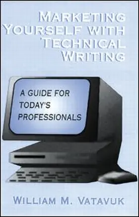 Vatavuk |  Marketing Yourself with Technical Writing | Buch |  Sack Fachmedien