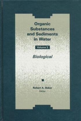 Baker |  Organic Substances and Sediments in Water, Volume III | Buch |  Sack Fachmedien