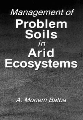 Balba |  Management of Problem Soils in Arid Ecosystems | Buch |  Sack Fachmedien