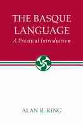 King |  The Basque Language: A Practical Introduction | Buch |  Sack Fachmedien