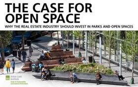 Dunn / Lima / Norris |  The Case for Open Space: Why the Real Estate Industry Should Invest in Parks and Open Spaces | Buch |  Sack Fachmedien