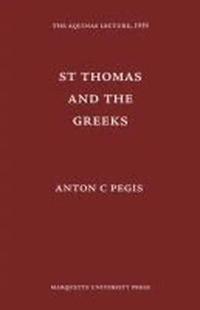 Pegis |  St. Thomas and the Greeks | Buch |  Sack Fachmedien