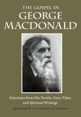 MacDonald / Wright |  The Gospel in George MacDonald | eBook | Sack Fachmedien